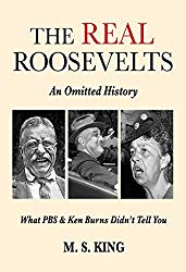The REAL Roosevelts: An Omitted History: What PBS &amp;amp;amp;amp; Ken Burns Didn't Tell You https://images-na.ssl-images-amazon.com/images/I/511JtpTBOtL._UY250_.jpg