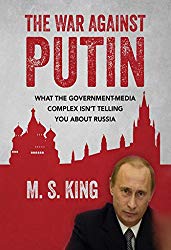 The War Against Putin: What the Government-Media Complex Isn't Telling You About Russia https://images-na.ssl-images-amazon.com/images/I/51nF1KltEbL._UY250_.jpg